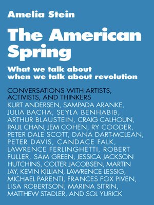 cover image of The American Spring: What We Talk About When We Talk About Revolution